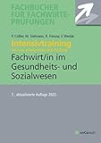 Intensivtraining Gepr. Fachwirt im Gesundheits- und Sozialwesen: Aufgaben- und Lösungssätze mit den aktuellen Prüfungsthemen (Fachbücher für Fachwirte-Prüfungen)