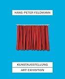 Hans-Peter Feldmann. Kunstausstellung / Art Exhibition: Ausst. Kat. Kunstpalast Düsseldorf / Kunst Museum Winterthur