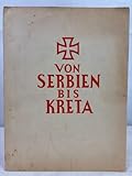 Von Serbien bis Kreta - Erinnerungen vom Feldzug einer Armee im grossen deutschen Freiheitskrieg