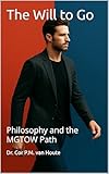 The Will to Go: Philosophy and the MGTOW Path (Philosophical Dialogues Book 22) (English Edition)