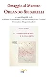 Omaggio al maestro Orlando Spigarelli. Il libero comporre e il dialetto (Studi e ricerche)