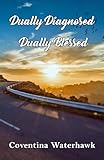 Dually Diagnosed Dually Blessed