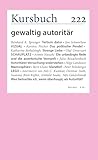 Kursbuch 222: gewaltig autoritär
