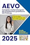 AEVO - IHK Prüfungslehrbuch: Vorbereitung für die schriftliche & praktische IHK Prüfung (AEVO Prüfung)