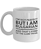 Bulgarische Tasse – ich bin nicht perfekt, aber ich bin Bulgare und das ist irgendwie dasselbe – bulgarische Kaffeetasse – Bulgarien-Geschenk