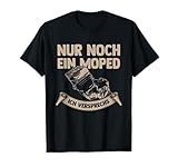 Nur noch ein Moped, ich versprech's! - Schrauber Bastler T-Shirt