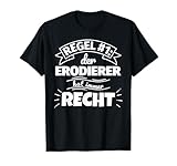 Erodierer lustig Geschenke hat immer Recht T-Shirt