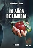14 años de lujuria (Biografía, Band 1)