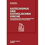 de Gruyter Oldenbourg Katechismus der Katholischen Kirche: Vollständiger Text der Neuübersetzung aufgrund der Editio typica Latina.