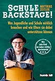 Schule Backstage: Was Jugendliche und Schule wirklich brauchen und wie Eltern sie dabei unterstützen können. Wie dein Kind im Leben richtig durchstartet