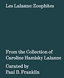 Les Lalanne: Zoophites: From the Collection of Caroline Hamisky Lalanne