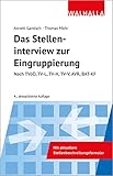 Das Stelleninterview zur Eingruppierung: Nach TVöD, TV-L, TV-H, TV-V, AVR, BAT-KF