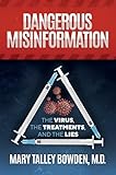 Dangerous Misinformation: The Virus, the Treatments, and the Lies