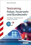 STARK Testtraining - Polizei, Feuerwehr und Bundeswehr - Einstellungstest: Einstellungs- und Eignungstests erfolgreich bestehen (Einstellungs- und Einstiegstests)