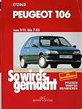 Peugeot 106 von 9/91 bis 7/03. Pflegen - warten - reparieren (So wird's gemacht Band 94)
