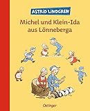 Michel und Klein-Ida aus Lönneberga. Sonderausgabe.: Drei der schönsten Geschichten über Michel und Klein-Ida in einem Band (Michel aus Lönneberga)
