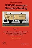 Sammler-Katalog DDR-Güterwagen H0 Farbversion: Bock, Dahmer, Dietzel, Ehlcke, Fahrbach, Gebert, Herr, Klötzner, Noch, Piko, Rarrasch, Schicht, Swart