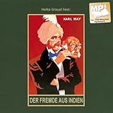 Der Fremde aus Indien. Roman mp3-Hörbuch, Gelesen von Heiko Grauel: Roman. mp3-Hörbuch, Kriminalgeschichte aus dem originalen Karl-May-Verlag