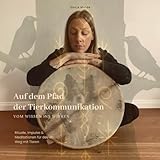 Auf dem Pfad der Tierkommunikation: Vom Wissen ins Wirken