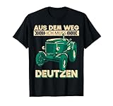 Deutz Lustiges Bauer / Aus dem weg ich muss Deutzen Traktor T-Shirt