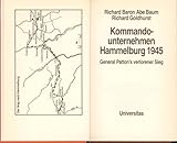 Kommandounternehmen Hammelburg 1945. General Patton's verlorener Sieg