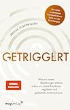 Getriggert?: Wie wir unsere Beziehungen stärken, indem wir unsere Emotionen regulieren und gelassener kommunizieren. Kommunikations-Tools aus der Paartherapie (SPIEGEL-BESTSELLER)