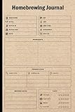 Home brewing Journal: Homebrewing Logbook and Recipe Journal, Homebrew Recipe Journal, MY HOME BREWING RECIPE JOURNAL, Home Brew Journal for Craft Beer Homebrewers, Size 6"X9", 120 Pages