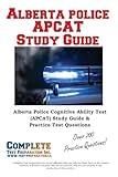 Alberta Police APCAT Study Guide: Alberta Police Cognitive Ability Test (APCAT) Study Guide & Practice Test Questions