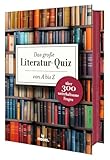Das große Literatur-Quiz von A bis Z | 300 Fragen und Antworten für Buchliebhaber (Literaturquiz / Ab 12 Jahre / Erwachsene)