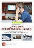 UKW-Funkbetriebszeugnis (SRC) und Sprechfunkzeugnis für die Binnenschifffahrt (UBI)