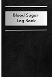 Blood Sugar Log Book: Monitor and Track Blood Sugar Level Daily | Specialized Tables For Each | Total 140 Pages
