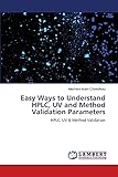 Easy Ways to Understand HPLC, UV and Method Validation Parameters: HPLC, UV & Method Validation