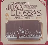 Tango-König Juan Llossas spielt auf [2xVinyl]