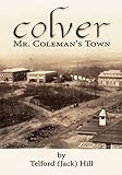 Colver: Mr. Coleman's Town