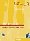 Fit fürs Zertifikat B1, Deutschprüfung für Erwachsene: Deutsch als Fremdsprache / Lehrbuch mit zwei integrierten Audio-CDs (Fit für ... Erwachsene)