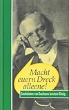 Macht euern Dreck alleene!: Anekdoten von Sachsens letztem König Friedrich August III