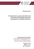 Kompensation quasi-statischer und dynamischer Verlagerungen bei kompakten Portalfräsmaschinen (Schriftenreihe des PTW: "Innovation Fertigungstechnik")