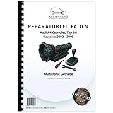 Audi A4 Cabriolet (02-08) Instandsetzung Multitronic 01J 0AN Reparaturanleitung