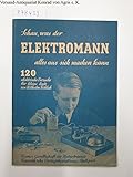 Schau, was der Elektro-Mann alles aus sich machen kann