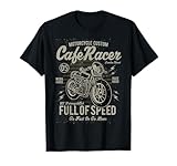 Cafe Racer Motorrad Custom Vintage Biker Speed Fast T-Shirt
