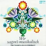 Wir sagen's musikalisch - Fred Frohberg und das Ensemble 67 - Vinyl-LP Amiga