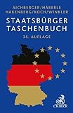 Staatsbürger-Taschenbuch: Alles Wissenswerte über Europa, Staat, Verwaltung, Recht und Wirtschaft mit zahlreichen Schaubildern