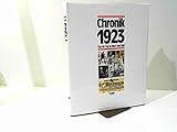 Chronik 1923 (Chronik / Bibliothek des 20. Jahrhunderts. Tag für Tag in Wort und Bild)
