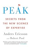 Peak: Unleashing Your Inner Champion Through Revolutionary Methods for Skill Acquisition and Performance Enhancement in Work, Sports, and Life (English Edition)