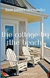 The Cottage by The Beach: A Love Story Novel