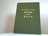 Der grosse deutsche Feldzug gegen Polen. Eine Chronik in Wort und Bild