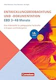 EBD 3-48 Monate: Eine Arbeitshilfe für pädagogische Fachkräfte in Krippen und Kindergärten – 10. Auflage (Entwicklungsbeobachtung und -dokumentation (EBD))