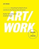 ART/WORK: Everything You Need to Know (and Do) As You Pursue Your Art Career (English Edition)