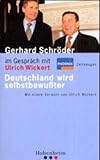 Wickert/Schröder: im Gespräch: Mit neun Beiträgen von Gerhard Schröder (Zeitzeugen / ... im Gespräch mit Ulrich Wickert)