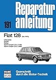 Fiat 128 bis 1975: Limousine/Kombi/Rallye/ Sport-Coupé S,SL (1100/1300) / Reprint der 10. Auflage 1977 (Reparaturanleitungen)